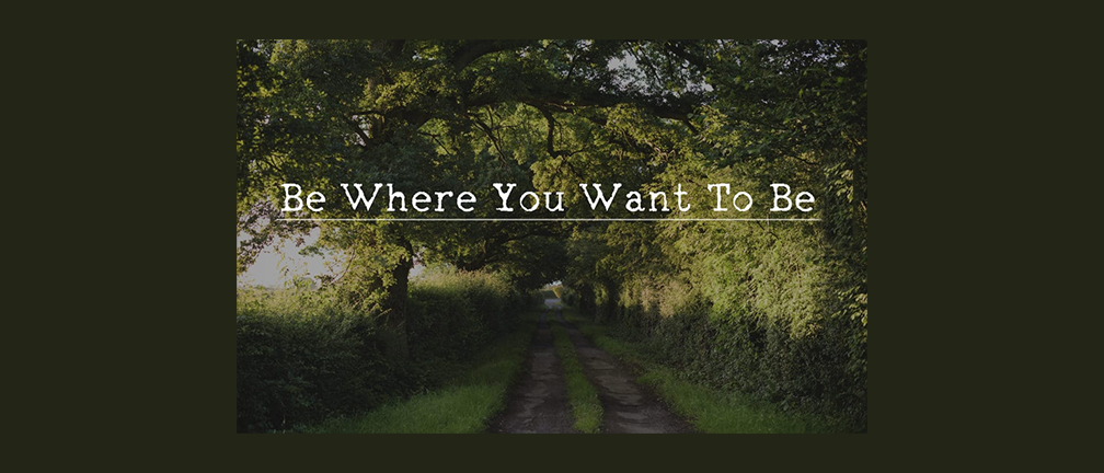 Be-Where-You-Want-To-Be